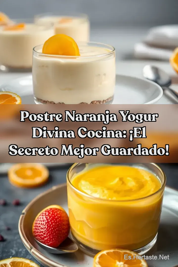 Postre Naranja Yogur Divina Cocina: &iexcl;El Secreto Mejor Guardado!